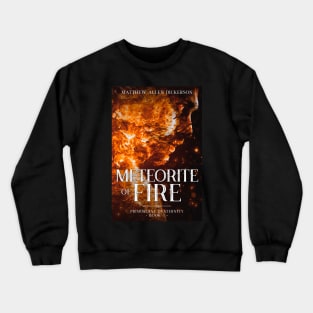 Meteorite of Fire Crewneck Sweatshirt